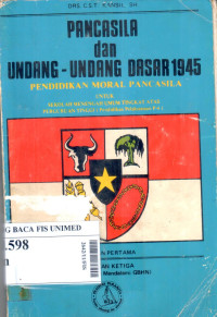 Pancasila dan undang-undang dasar 1945 : pendidikan moral pancasila untuk sekolah menengah umum tingkat atas perguruan tinggi (pendidikan pelaksanaan P-4)