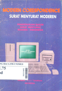 Modern correspondence = surat menyurat modern : pengetahuan dasar surat menyurat inggris-indonesia
