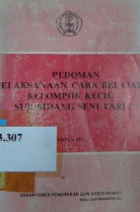 Pedoman pelaksanaan cara belajar kelompok kecil sub bidang seni tari