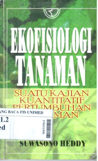 Ekofisiologi tanaman : suatu kajian kuantitatif pertumbuhan tanaman