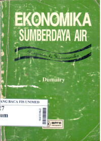 Ekonomika sumberdaya air : pengantar ke hidronomika