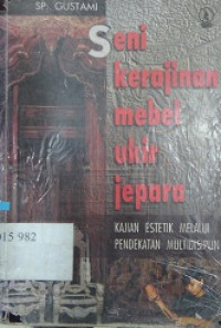 Seni kerajinan mebel ukir Jepara : kajian estetik melalui pendekatan multidisiplin