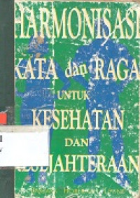 Harmonisasi kata dan raga untuk kesehatan dan kesejahteraan