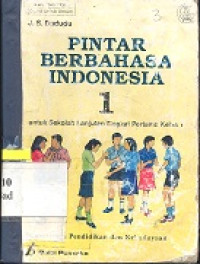 Pintar Berbahasa Indonesia 1 : untuk sekolah lanjutan tingkat pertama kelas 1