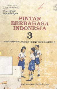 Pintar Berbahasa Indonesia 3 : Untuk Sekolah Lanjutan Tingkata Pertama Kelas 3