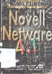Pengelolaan jaringan komputer novell netware 4.1 : tim penelitian dan pengetahuan wahana computer