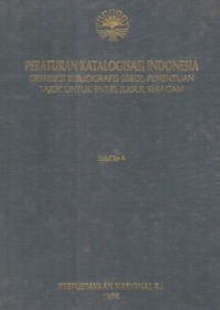 Peraturan Katalogisasi Indonesia : Deskripsi bibliografis (ISBD), penentuan tajuk untuk entri judul seragam