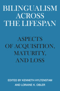 Bilingualism across the lifespan : aspects of acquisition, maturyty and loss