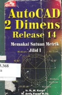 Autocad 2 dimensi release 14 memakai satuan metric jil. 1 dan 2