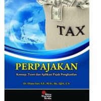 Perpajakan : Konsep, teori dan aplikasi pajak penghasilan