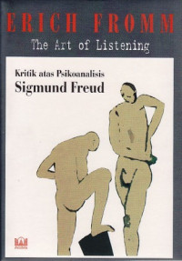 The Art of listening : kritik atas psikoanalisis Sigmund Freud