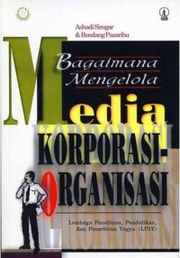 Bagaimana mengelola media korporasi organisasi