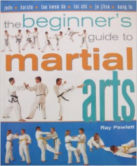 The beginner`s guide to martial arts