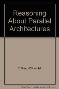 Reasoning about parallel architecures