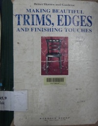 Making beautiful trims, edgesand finishing touches better homes and gardenes