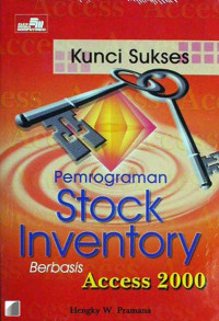 Kunci sukses pemrograman stock inventory berbasis access 2000