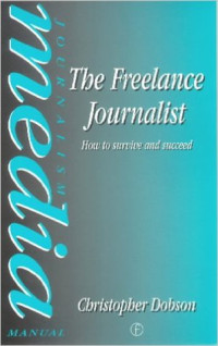 The freelance journalist : How to survive and succed