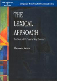 The lexical approach : The state of ELT and a way forward