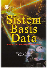 Sistem basis data : (Konsep dan pendekatan Praktikum)