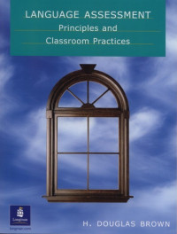 Language assessment principles and classroom practices