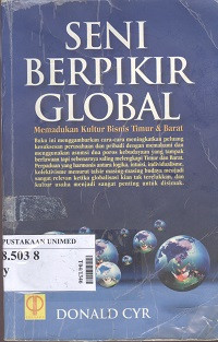 Seni berpikir global : memadukan kultur bisnis Timur & Barat