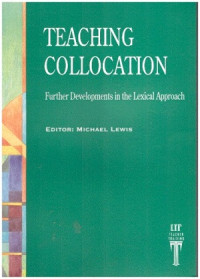 Teaching Collocation : Further Developments in the Lexital Approach