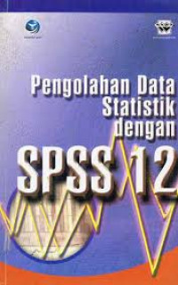 Pengolahan data statistik dengan SPSS 12