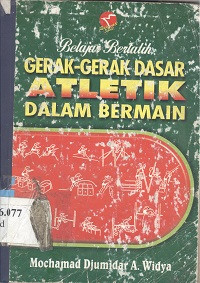 Belajar berlatih gerak-gerak dasar atletik dalam bermain