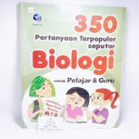 350 pertanyaan terpopuler seputar biologi untuk pelajar & guru