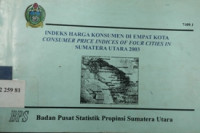 Indeks harga konsumen di empat kota : consumer price indices of four cities in Sumatera Utara 2003