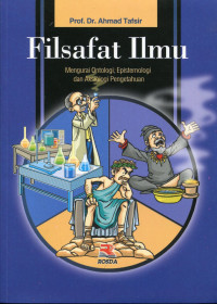 Filsafat ilmu: mengurai ontologi, epistemologi dan aksiologi pengetahua