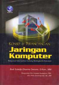 Konsep & perancangan jaringan komputer : bangunan satu lantai, gedung bertingkat kawasan