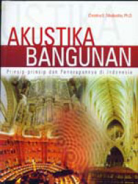 Akustika bangunan : prinsip-prinsip dan penerapannya di Indonesia