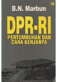 DPR-RI : pertumbuhan dan cara kerjanya