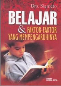 Belajar : dan faktor-faktor yang mempengaruhinya