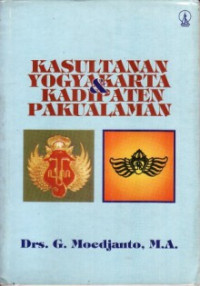 Kesultanan Yogyakarta kadipaten Pakualaman : tinjauan historis dua praja kejawen, antara 1755 - 1992