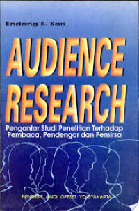 Audience research : pengantar studi penelitian terhadap pembaca, pendengar dan pemirsa