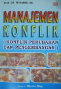 Manajemen konflik : (konflik perubahan dan pengembangan)