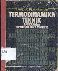 Termodinamika teknik : aplikasi dan termodinamika statistik