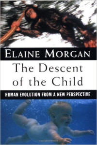 The descent of the child : human evolution from a new perspective