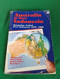 Australia di mata Indonesia : kumpulan artikel pers Indonesia 1973-1988