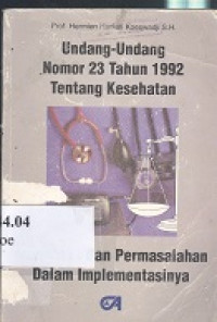 Undang-undang nomor 23 tahun 1992 tentang kesehatan, asas-asas dan permasalahan dalam implementasinya
