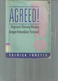 Agreed! : negosiasi menang-menang dengan komunikasi persuasif