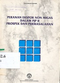 Peranan ekspor non migas dalam PJP II : prospek dan permasalahan