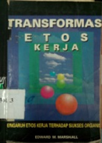 Transformasi etos kerja
 Judul asli : transforming the way we work : the power of collaborative workplace