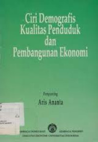 Ciri demografis kualitas penduduk dan pembangunan ekonomi