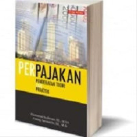 Perpajakan : Pendekatan teori dan praktek