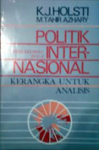 Politik internasional : kerangka untuk analisis