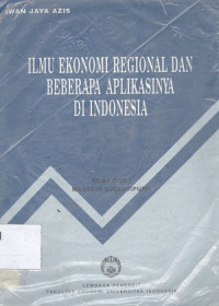 Ilmu ekonomi regional dan beberapa aplikasinya di Indonesia