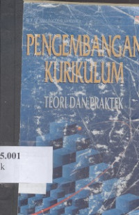 Pengembangan kurikulum : teori dan praktek